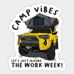 Toyota 4Runner Camp Vibes Let's Just Ignore the Work Week - Yellow Sticker